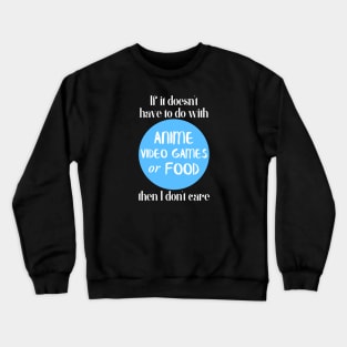 Anime, video games or food Crewneck Sweatshirt